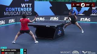 🇮🇳 🔥🇨🇳 MANIKA BATRA VS AIN YUXUAN | WTT Contender | MUSCAT 2025