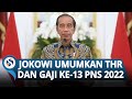 Presiden Jokowi Umumkan Gaji ke 13 dan THR PNS 2022, Ada Tambahan Tukin 50 Persen