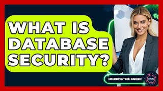 What Is Database Security? - Emerging Tech Insider