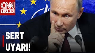 Putin'den Avrupa'ya Gözdağı! Ciddi Sonuçları Olur...
