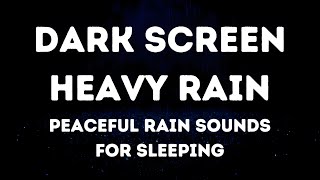 Peaceful Rain Sounds for Sleeping Dark Screen No Ads