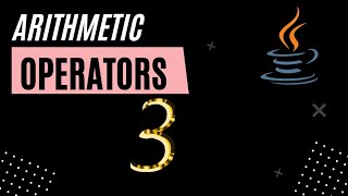 Arithmetic Operators | Java | Part:- 3