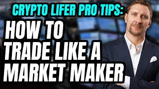 How To Trade Cryptocurrency Like A Market Maker