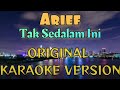 Arief - Tak Sedalam Ini Karaoke