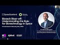 biotechnology in space 08 02 24 webinar recording