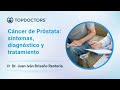 Cáncer de Próstata: síntomas, diagnóstico y tratamiento