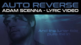 Adam Scenna - Auto Reverse (Official Lyric Video)