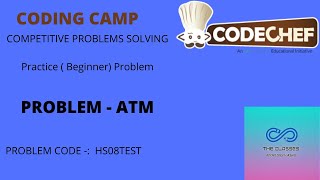 🔴Codechef Problem (ATM) Solution | HS08TEST| Competetive programming | The Classes @AyushDokania