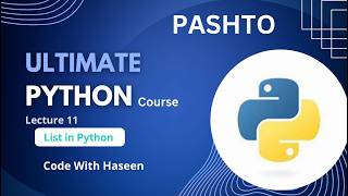 List in Python | Python Tutorial in Pashto | Code With Haseen | Lecture 11