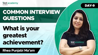 Common Interview Questions :  What is your greatest achievement?