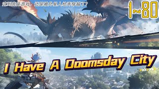 EP1~80 I Have A Doomsday City