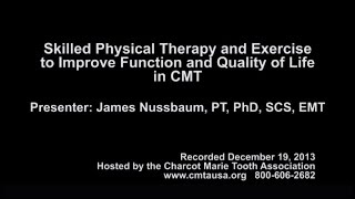 Skilled Physical Therapy and Exercise to Improve Function and  Quality of Life in CMT