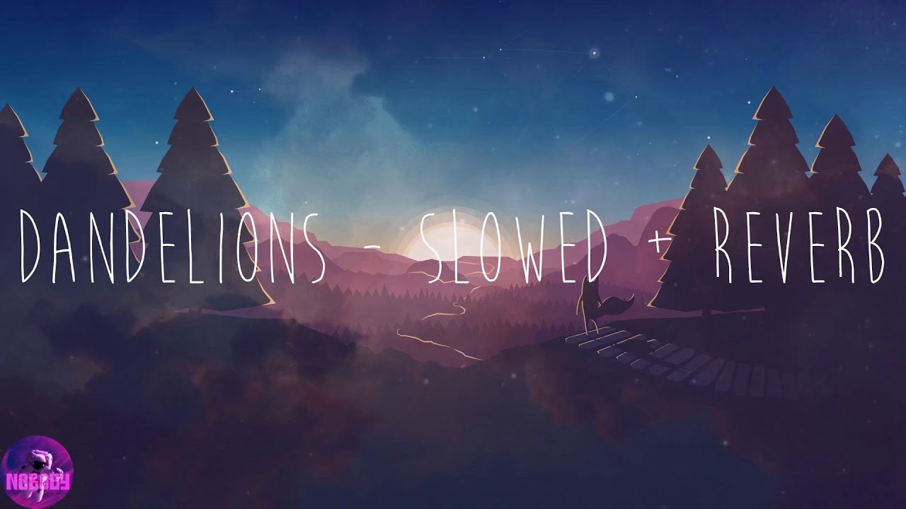 Ruth B. - Dandelions - Slowed + Reverb (Lyrics) - YouTube