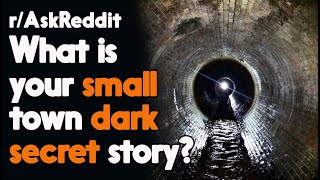 Small Town Dark Secrets R Askreddit Reddit Stories Top Posts
