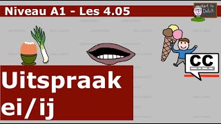 NT2 A1 Les 4.05 - Uitspraak ei / ij -- Nederlands leren 1.1- #learndutch  pronunciation Breakthrough