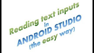 003 - How to input text - the Easy way - in Android Studio - Java - mobile apps