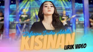 KISINAN - DIFARINA INDRA - OM ADELLA || LIRIK VIDEO || DANGDUT KOPLO TERBARU - GUDANG LIRIK