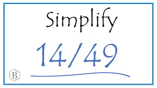 How to Simplify the Fraction 14/49