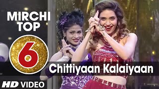 6th: Mirchi Top 20 Songs of 2015 | 'Chittiyaan Kalaiyaan'' Song | Roy | T-Series