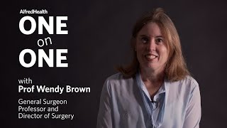 1 on 1 with Prof Wendy Brown, General Surgeon