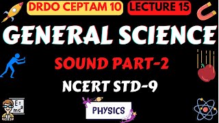 Lec-15 General Science  | DRDO CEPTAM 10 | NCERT STD-9 | Physics | Sound Part-2