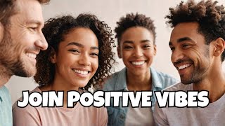 Why You Should Join The Positive Vibes Club