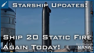 SpaceX Starship Updates! Starship 20 Static Fire Again Today! TheSpaceXShow