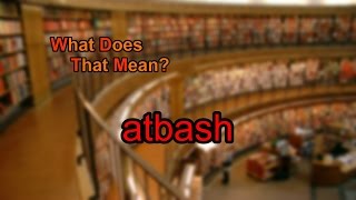 What does atbash mean?