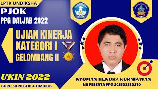 VIDEO UJI KINERJA PPG DALJAB KATEGORI 1 GELOMBANG 2. LPTK UNDIKSHA PRODI PJOK TAHUN 2022