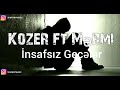 kozer ft. mərmi İnsafsız gecələr