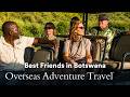 Best Friends for 35 Years Take a Botswana Safari