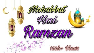 Mohabbat hai ramzan🌙 | Ye Noor Noor sa har barkaton bhari iftar | Ramzan special | Islamic Content