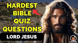 15 BIBLE QUIZ QUESTIONS LORD JESUS AND NEW TESTAMENT