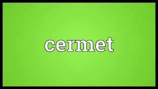 Cermet Meaning