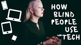 How Blind People Use Technology (My Apple Products - An Introduction to Voice Over)