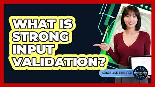 What Is Strong Input Validation?