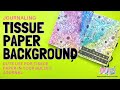 TUTORIAL | Super simple way to use tissue paper as a background in your bullet journal