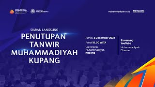 PENUTUPAN SIDANG TANWIR MUHAMMADIYAH KUPANG 2024 | Menghadirkan Kemakmuran Untuk Semua