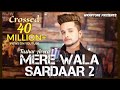Mere Wala Sardaar 2 | Tushar Arora | New Punjabi Songs 2019 | WrapTone