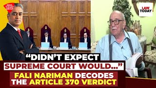 Fali Nariman decodes Article 370 verdict: 'Didn't expect Supreme Court would...' | Law Today
