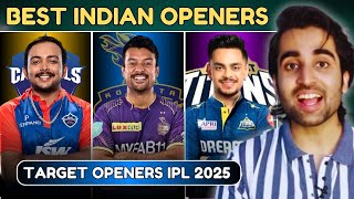 IPL 2025: Top 5 INDIAN OPENERS IN MEGA AUCTION | KL RAHUL | KKR | ISHAN KISHAN | RCB | CSK | MI