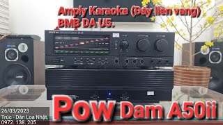 26.3.2023 Đẩy liền vang, chuyên Karaoke BMB AU D5 và Pow Dam A50ii. Trúc - Hưng Yên.   0972 138 205.