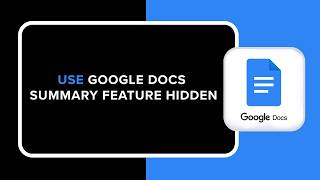 How to Use Google Docs Summary Feature Hidden