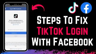 TikTok Facebook Login Problem - TikTok Login Problem With Facebook