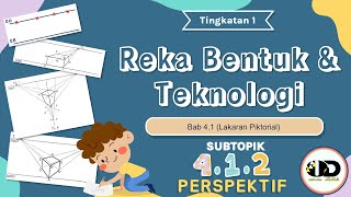 RBT TINGKATAN 1 BAB 4.1.2 (LAKARAN PIKTORIAL - TEKNIK LAKARAN PIKTORIAL - LAKARAN PERSPEKTIF)