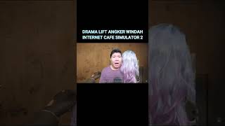 Drama Internet Cafe Simulator 2 Windah Lift Angker #short