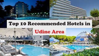 Top 10 Recommended Hotels In Udine Area | Luxury Hotels In Udine Area