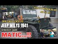 OPA GAUL GOKIL | MOBIL TUA DIJADIIN MATIC (JEEP WILYS 1941) RESTORASI FULL BRO AND SIS....!!!!