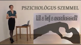 Mi a baj a szerelemmel? - a szerelem biokémiája és pszichés sajátosságai a párkapcsolatban