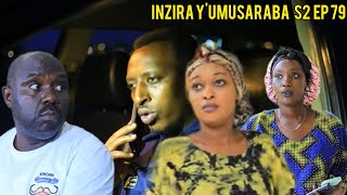 INZIRA Y'UMUSARABA S2 EP 79(RUGEMA Amigaguranye na Musaza wa iribagiza